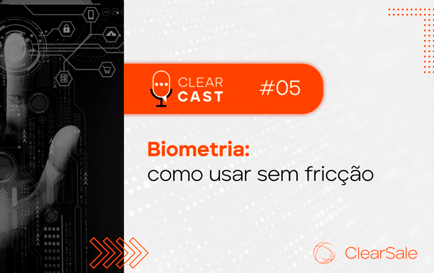 ClearCast T05E05_ Biometria: como usar sem fricção