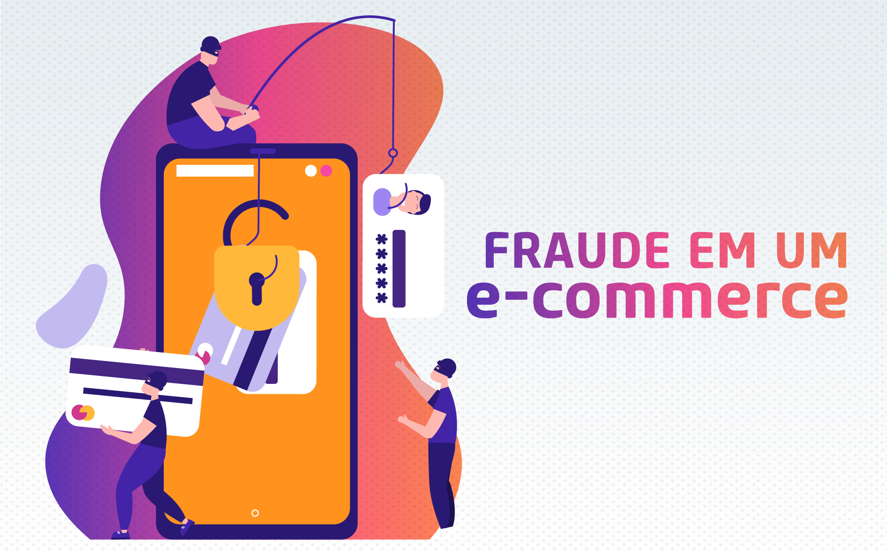Ebook 3 | Os 3 erros comuns ao tentar reduzir a fraude