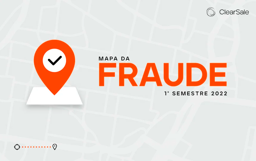 Mapa da Fraude_ resultados 1º semestre de 2022