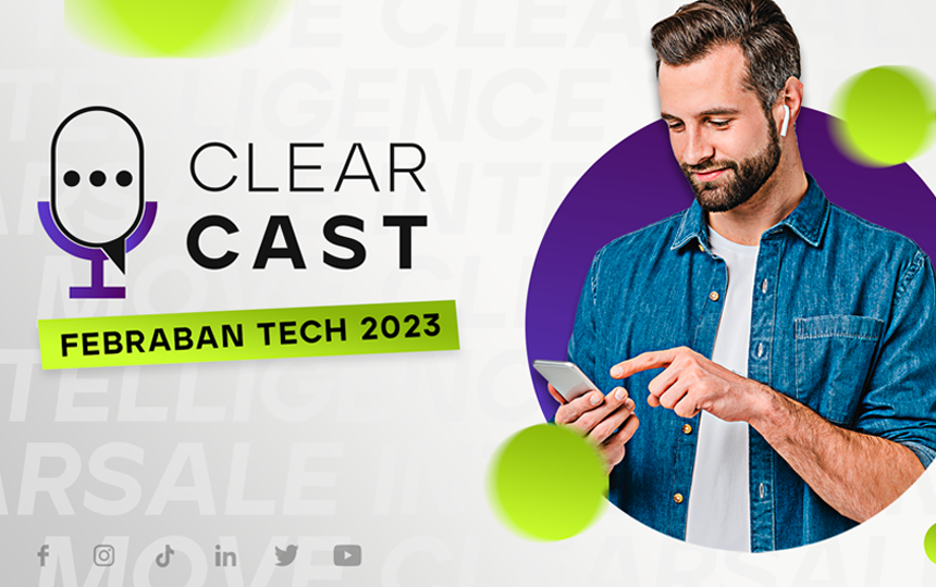 ClearCast especial_ Febraban Tech 2023