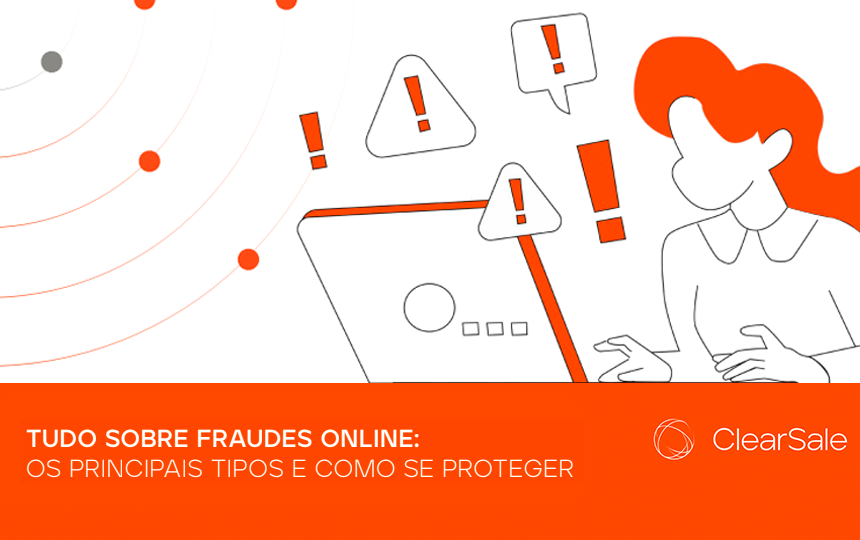 Tudo sobre fraudes online: os principais tipos e como se proteger